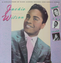 Load image into Gallery viewer, Jackie Wilson : Through The Years - A Collection Of Rare Album Tracks &amp; Single Sides (LP, Comp)