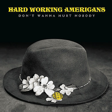 Hard Working Americans : Don't Wanna Hurt Nobody (7