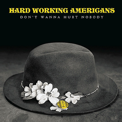 Hard Working Americans : Don't Wanna Hurt Nobody (7