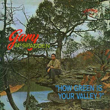 Load image into Gallery viewer, Gary McSpadden : How Green Is Your Valley (LP, Album)