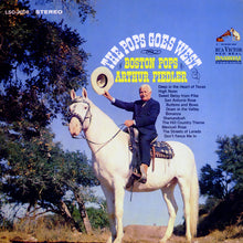 Load image into Gallery viewer, The Boston Pops Orchestra, Arthur Fiedler : The Pops Goes West (LP, Album)