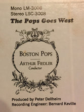 Load image into Gallery viewer, The Boston Pops Orchestra, Arthur Fiedler : The Pops Goes West (LP, Album)