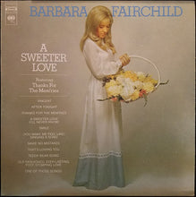 Load image into Gallery viewer, Barbara Fairchild : A Sweeter Love (LP)