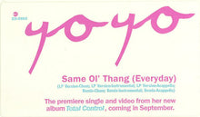 Load image into Gallery viewer, Yo-Yo : Same Ol&#39; Thang (Everyday) (12&quot;, Promo)