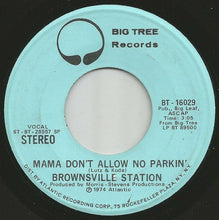 Load image into Gallery viewer, Brownsville Station : Mama Don&#39;t Allow No Parkin&#39; (7&quot;, Mono, Promo)