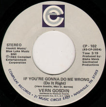 Load image into Gallery viewer, Vern Gosdin : If You're Gonna Do Me Wrong (Do It Right) / Favorite Fool Of All (7")