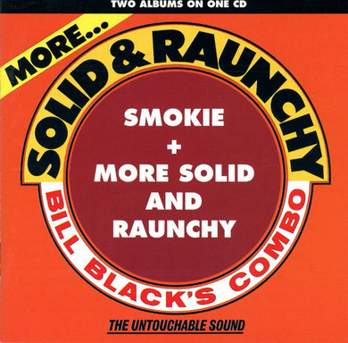 Bill Black's Combo : Smokie & More Solid And Raunchy (CD, Comp)