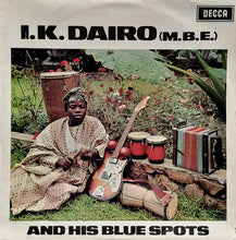 Load image into Gallery viewer, I.K. Dairo (M.B.E) And His Blue Spots* : I.K. Dairo (M.B.E) And His Blue Spots  (LP, Album, Mono)