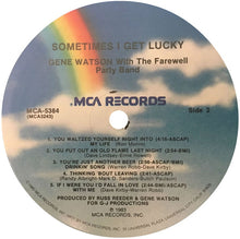 Load image into Gallery viewer, Gene Watson With The Farewell Party Band : Sometimes I Get Lucky (LP)