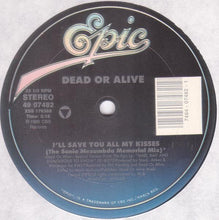 Load image into Gallery viewer, Dead Or Alive : I&#39;ll Save You All My Kisses (The Sonia Mezumbda Memorial Mix) (12&quot;)