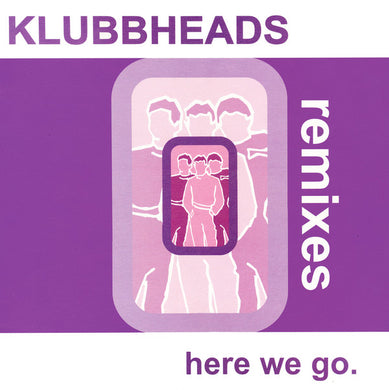 Klubbheads : Here We Go (Remixes) (12