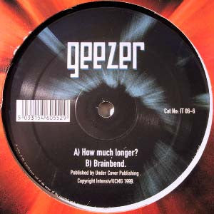 Geezer : How Much Longer? / Brainbend (12