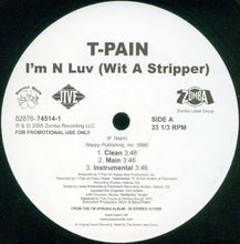Load image into Gallery viewer, T-Pain : I&#39;m N Luv (Wit A Stripper) / I&#39;m N Luv (Wit A Dancer) (12&quot;, Promo)