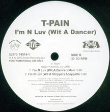 Load image into Gallery viewer, T-Pain : I&#39;m N Luv (Wit A Stripper) / I&#39;m N Luv (Wit A Dancer) (12&quot;, Promo)