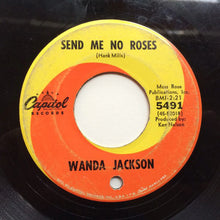 Load image into Gallery viewer, Wanda Jackson : Send Me No Roses (7")