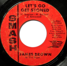 Load image into Gallery viewer, James Brown : Let&#39;s Go Get Stoned   (7&quot;, Single, Styrene)