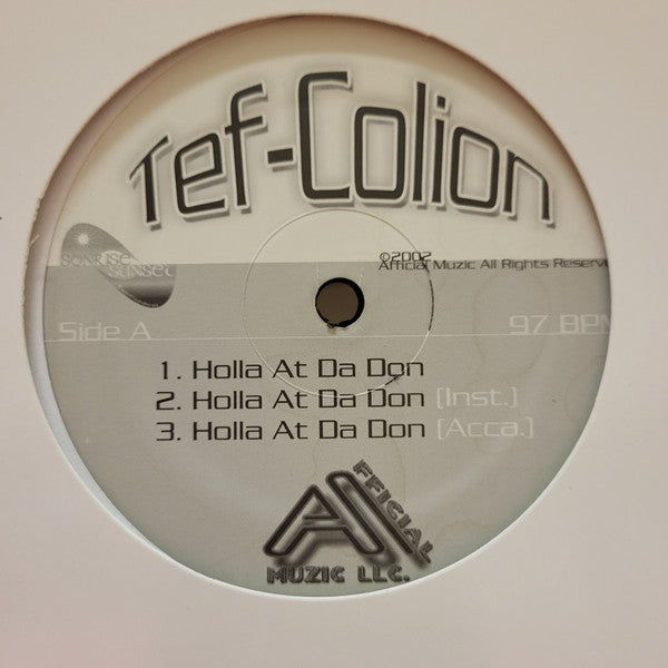 Tef-Colion : Holla At Da Don / What U Need (12