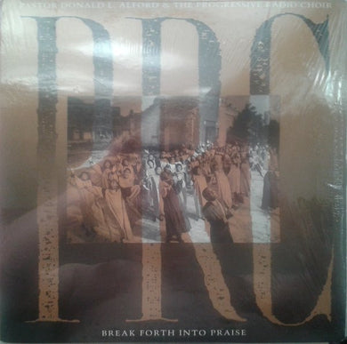 Pastor Donald L. Alford* & The Progressive Radio Choir : Break Forth Into Praise (LP, Album)