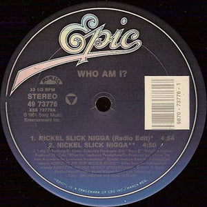 Who Am I? : Nickel Slick Nigga (12")