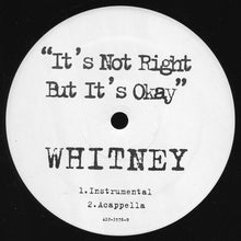 Load image into Gallery viewer, Whitney* : It&#39;s Not Right But It&#39;s Okay (12&quot;, Promo)