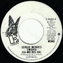 Load image into Gallery viewer, Sergio Mendes* : Emorio (Eh-Mo-Ree-Oh) (7&quot;, Promo)