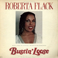 Load image into Gallery viewer, Roberta Flack : Bustin&#39; Loose (Music From The Original Motion Picture Soundtrack) (LP, Album)