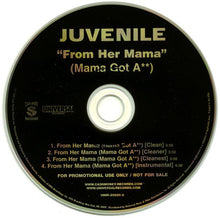 Load image into Gallery viewer, Juvenile (2) : From Her Mama (Mama Got A**) (CD, Single, Promo)