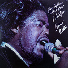 Load image into Gallery viewer, Barry White : Just Another Way To Say I Love You (LP, Album)