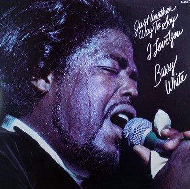 Barry White : Just Another Way To Say I Love You (LP, Album)