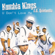 Load image into Gallery viewer, Kumbia Kings Featuring A.B. Quintanilla* : U Don&#39;t Love Me (CD, Single)