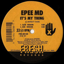 Load image into Gallery viewer, EPEE MD* : It&#39;s My Thing (12&quot;)