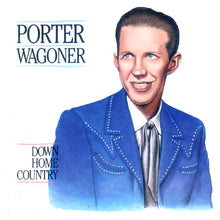 Load image into Gallery viewer, Porter Wagoner : Down Home Country (LP, Comp)