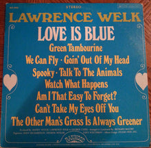 Load image into Gallery viewer, Lawrence Welk : Love Is Blue (LP, Album)