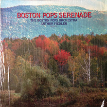 Load image into Gallery viewer, The Boston Pops Orchestra Conducted By Arthur Fiedler : Boston Pops Serenade (2xLP, Album, Comp, Club)