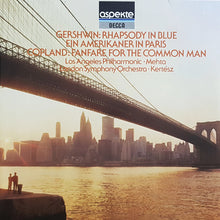 Load image into Gallery viewer, Gershwin*, Copland*, Los Angeles Philharmonic*, Mehta*, London Symphony Orchestra*, Kertész* : Rhapsodie In Blue / Ein Amerikaner In Paris / Fanfare For The Common Man (LP, Comp)