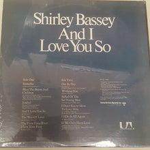 Load image into Gallery viewer, Shirley Bassey : And I Love You So (LP, Album)