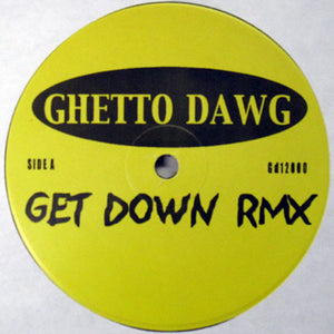 Ghetto Dawg : Get Down Rmx (12")