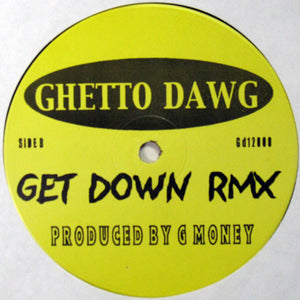 Ghetto Dawg : Get Down Rmx (12")