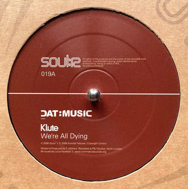 Klute : We're All Dying / Come Back 2 Me (12