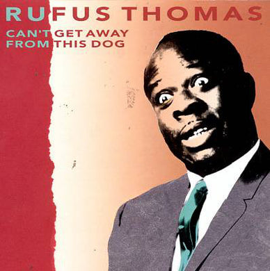 Rufus Thomas : Can't Get Away From This Dog (CD, Comp, Club)