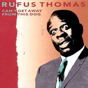 Rufus Thomas : Can't Get Away From This Dog (CD, Comp, Club)