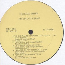 Load image into Gallery viewer, George E. Smith : I&#39;m Only Human (LP)