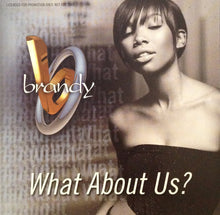 Load image into Gallery viewer, Brandy (2) : What About Us?  (CD, Single, Promo)