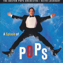Load image into Gallery viewer, The Boston Pops Orchestra, Keith Lockhart : A Splash Of Pops (CD, Album)