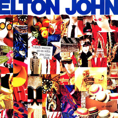 Elton John : I Don't Wanna Go On With You Like That (12