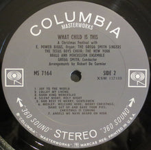 Load image into Gallery viewer, E. Power Biggs, Gregg Smith Singers, The Texas Boys Choir Of Forth Worth*, New York Brass And Percussion Ensemble : What Child Is This (LP)