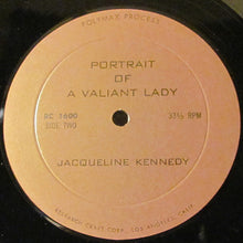 Load image into Gallery viewer, Jacqueline Kennedy : "Portrait Of A Valiant Lady... Jacqueline Kennedy" (LP, Album)