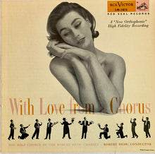 Load image into Gallery viewer, The Robert Shaw Chorale : With Love From A Chorus (LP, Album, Mono)