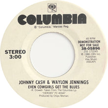 Load image into Gallery viewer, Johnny Cash &amp; Waylon Jennings : Even Cowgirls Get The Blues (7&quot;, Single, Promo)