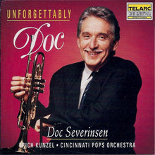 Load image into Gallery viewer, Doc Severinsen, Erich Kunzel, Cincinnati Pops Orchestra : Unforgettably Doc (CD, Album)